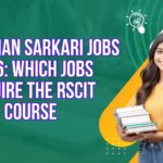 Rajasthan Sarkari Jobs 2026 Which Jobs Require the RSCIT Course