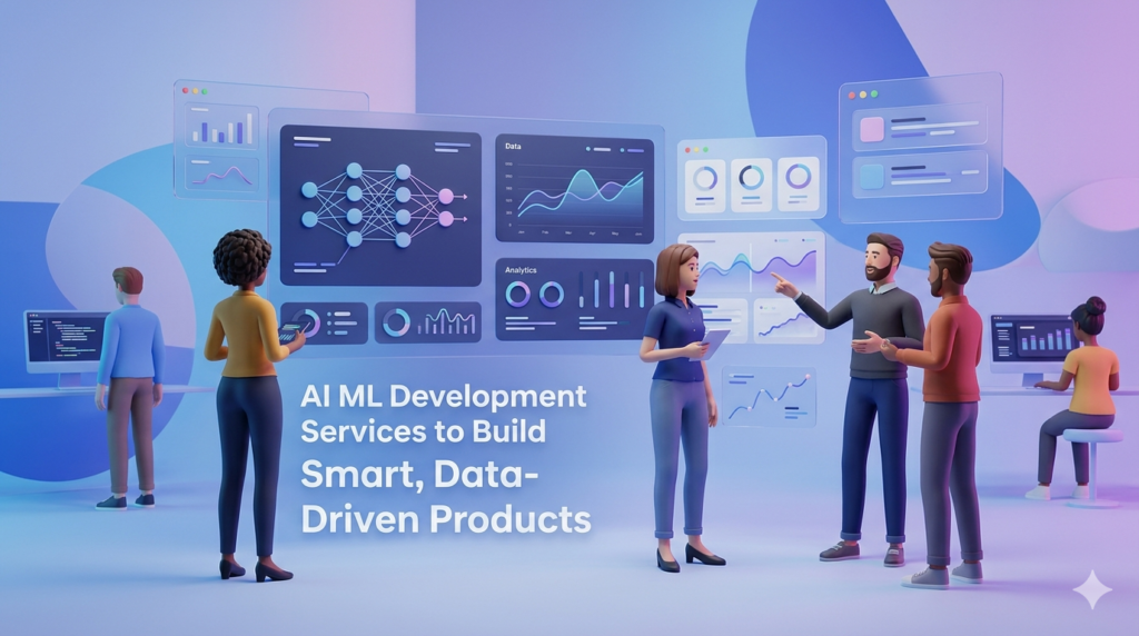 AI ML Development Services to Build Smart, Data-Driven Products