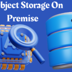 S3 Object Storage On Premise